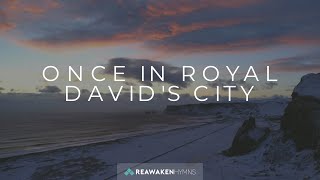 Once In Royal Davids City  Christmas Lyric Video  Reawaken Hymns [upl. by Neerehs]