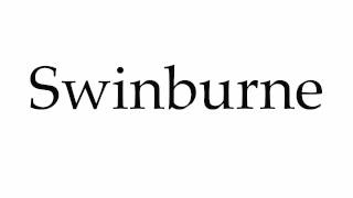 How to Pronounce Swinburne [upl. by Ecneralc]