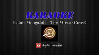 The Mirza Karaoke Lelah Mengalah  Keyboard Only  2019 [upl. by Suivatna]