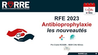 Lundi RARRE21 RFE Antibioprophylaxie SFAR  les nouveautés [upl. by Asilam406]