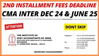 Dont Miss CMA Inter 2nd Installment Fees Deadline  Dec 2024 amp June 2025 [upl. by Diana482]