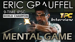 The Mental Tactics of IPSC World Champion Eric Grauffel  The Mental Game in Practical Shooting [upl. by Richie]