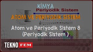 9 Sınıf KİMYA  Atom ve Periyodik Sistem 8 Periyodik Sistem [upl. by Tempest]