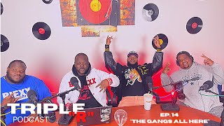 Triple R Podcast EP 15  The Gangs All Here [upl. by Tekcirc904]