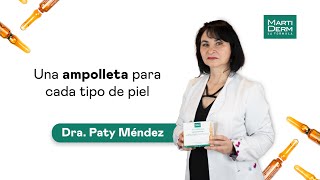 Una ampolleta para cada tipo de piel con Dra Paty Méndez  MartiDerm México  Pharderma [upl. by Hezekiah963]