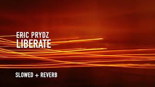 Eric Prydz  Liberate slowed  reverb [upl. by Nieberg946]