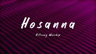 HosannaHillsong Worship  Lyric Video  HOSANNAAH [upl. by Sined]