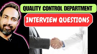 QUALITY CONTROL DEPARTMENT INTERVIEW QUESTIONS  QC INTERVIEW [upl. by Suoirtemed]