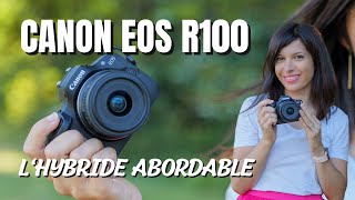 Canon EOS R100  enfin un appareil photo pas cher pour débutant [upl. by Britt]