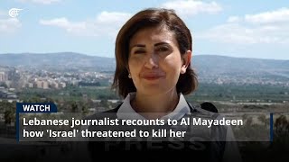 Lebanese journalist recounts to Al Mayadeen how Israel threatened to kill her [upl. by Copland]