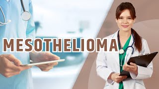 What is Mesothelioma Symptoms causes and treatments for mesothelioma [upl. by Heins]