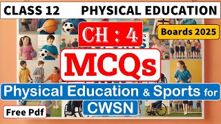 Physical Education amp Sports for CWSN  MCQs  Class 12  Chapter 4  With Explanation [upl. by Tegdig131]