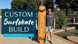 Custom Surfskate Build 78quot Hamboards Classic with Waterborne Dream Surf Adapter [upl. by Alurd11]