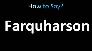 How to Pronounce Farquharson correctly [upl. by Sergio]