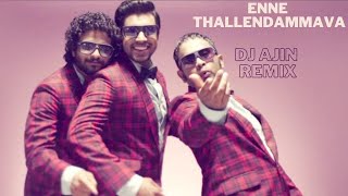 Enne Thallendammaava DeejayAjin Remix  Oru Vadakkan Selfie [upl. by Stephie]