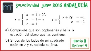 Rectas coplanarias plano que las contiene y área de cuadrado  Selectividad 16 Andalucía 2ºBach [upl. by Burlie]