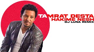 Tamrat Desta  Hakima NeshDJ LUNA REMIXETHIOPIAN MUSIC REMIXFREE DOWNLOAD [upl. by Barfuss]