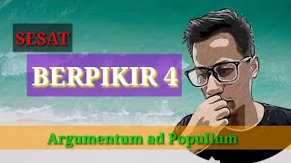 Sesat Berpikir 4  Argumentum ad Popullum [upl. by Mercier169]