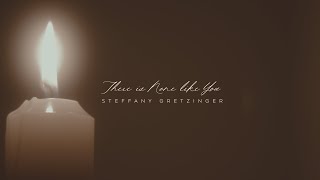 Steffany Gretzinger  There Is None Like You Official Lyric Video [upl. by Aylsworth]