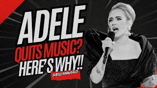 Is Adele Quitting Music Heres the Truth Behind the Rumors [upl. by Chico]