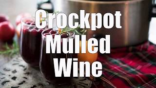 Slow Cooker Mulled Wine [upl. by Klemm]