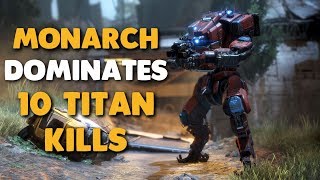 Titanfall 2  MONARCH DOMINATES  1 Titan 10 Titans Defeated [upl. by Pruter796]