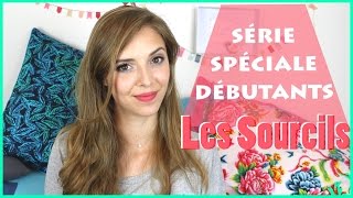 Tout sur les sourcils  Série Spéciale Débutants épilation mes techniques [upl. by Aneej]