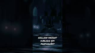 HOLLOW KNIGHT DUBLADO 🇧🇷😱 hollowknight [upl. by See]