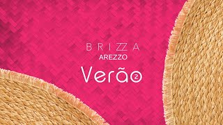 BRIZZA AREZZO  VERÃO 2 2024 [upl. by Eneleoj]