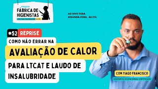 Fábrica de HO 52 Avaliação do CALOR para LTCAT e Laudo de Insalubridade [upl. by Naesyar]