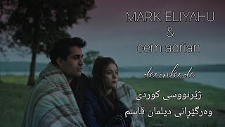 Mark Eliyahu amp Cem Adrian  Derinlerde  kurdish subtitle [upl. by Madonia]