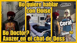 BO QUIERE HABLAR con ELOISE AXOZER en EL CHAT de DESS BO DOCTOR Coral y BO SpainRp [upl. by Warford]