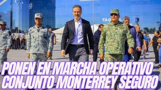 Ponen en marcha operativo conjunto Monterrey Seguro [upl. by Eenttirb]