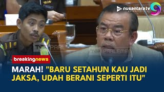 EMOSI Mantan Kajati Vs Jaksa Jovi Adu Mulut di DPR Dengarkan Ini Kau Taat Nggak  NTV [upl. by Pierre]