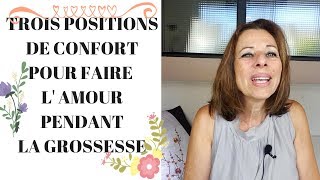 Faire lamour pendant la grossesse  3 positions de confort [upl. by Ecirtaemed920]