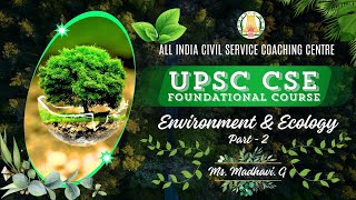 Day  2  Environment amp Ecology  Part  2  UPSC CSE Prelims Foundation Course 2025  Ms Madhavi [upl. by Perkoff128]