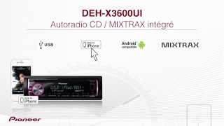 Présentation du DEHX3600UI autoradio Pioneer CDMIXTRAX intégré [upl. by Holmes]