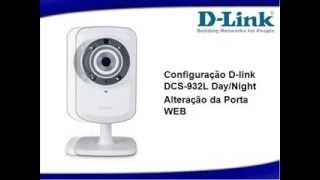 Tutorial  Configuração DCS932L DLink  Alteração da porta WEB [upl. by Viridi]