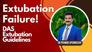 Extubation Failure DAS Extubation Guidelines I Dr Pramod Apsingekar [upl. by Lekim]