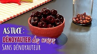 Comment dénoyauter des cerises sans dénoyauteur  Astuce facile et rapide [upl. by Aline]