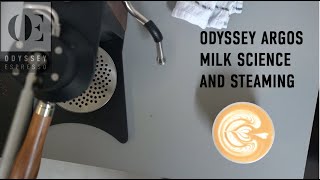 Odyssey Argos Milk Science and Steaming [upl. by Ryann764]