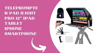 TELEPROMPTER PAD iLight Pro 12quot iPad Tablet iPhone Smartphone  Kit con Mando Mochila y App [upl. by Aramoy413]