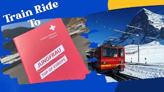 Cogwheel Train Ride From Grindelwald  Jungfraujoch Switzerland 4K  Top of Europe Breathtaking View [upl. by Culliton]