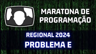 Resolução Regional 2024 Maratona de programação  Problema E [upl. by Ardnekat]