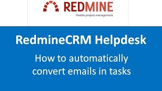 Redmine Helpdesk automatically convert emails in tasks [upl. by Needan]