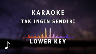 Karaoke Nada Rendah  Tak Ingin Sendiri [upl. by Effie]