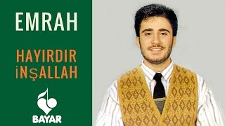 Emrah  Hayırdır İnşallah [upl. by Namyw]