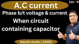 Ac current  Phase difference  phasor diagram for capacitor  by Manish shukla [upl. by Cristie880]