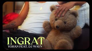 Dj Wayn amp Yohan  “Ingrat” Official Music Video  ALBUM REVE [upl. by Elocen479]