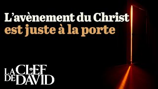 L’avènement du Christ est juste à la porte La Clef de David avec Gerald Flurry [upl. by Dorran980]